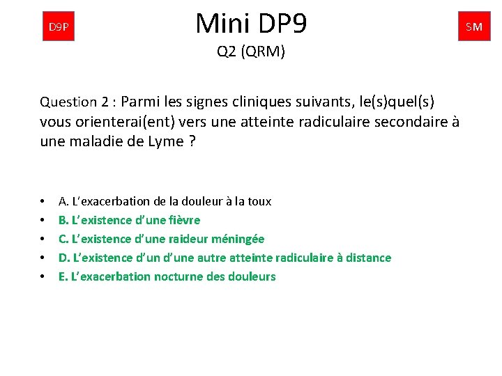D 9 P Mini DP 9 Q 2 (QRM) Question 2 : Parmi les