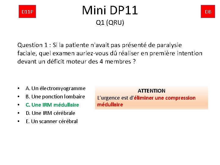 D 11 P Mini DP 11 Q 1 (QRU) Question 1 : Si la