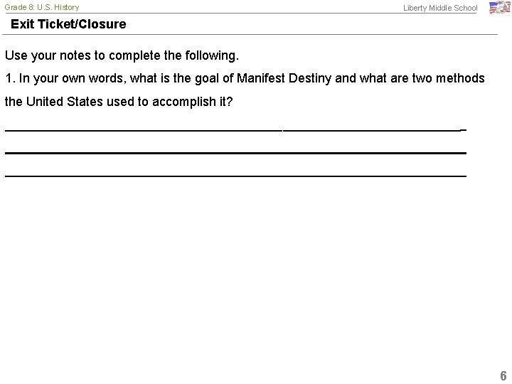 Grade 8: U. S. History Liberty Middle School Exit Ticket/Closure Use your notes to