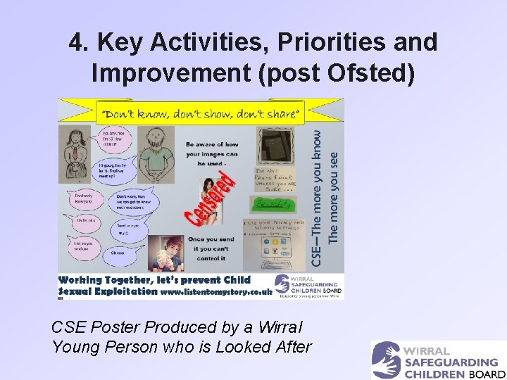 4. Key Activities, Priorities and Improvement (post Ofsted) CSE Poster Produced by a Wirral