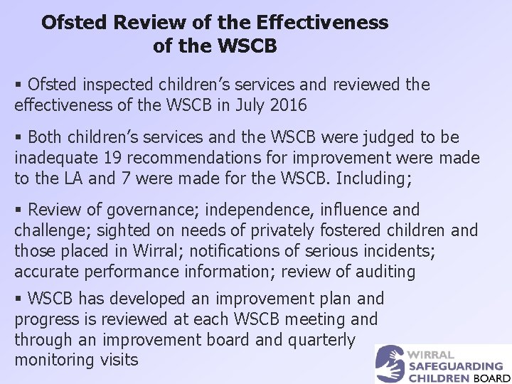 Ofsted Review of the Effectiveness of the WSCB § Ofsted inspected children’s services and