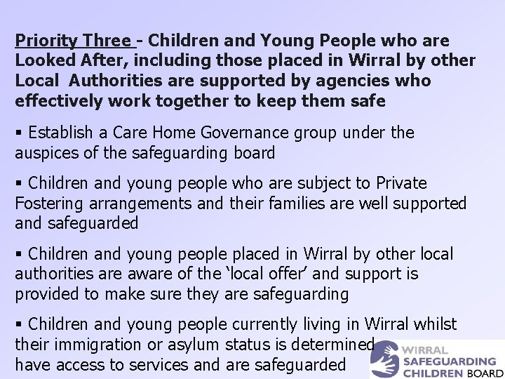 Priority Three - Children and Young People who are Looked After, including those placed