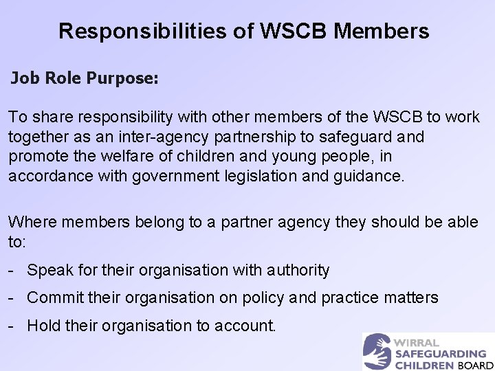 Responsibilities of WSCB Members Job Role Purpose: To share responsibility with other members of