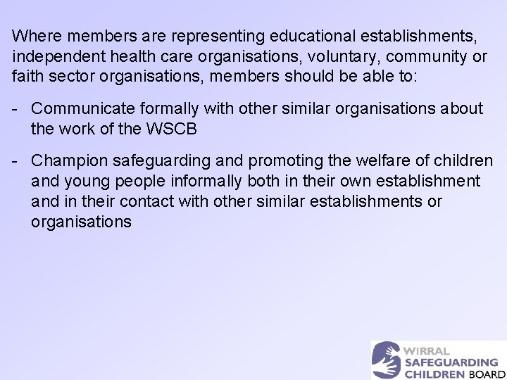 Where members are representing educational establishments, independent health care organisations, voluntary, community or faith