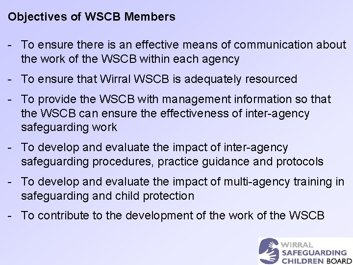 Objectives of WSCB Members - To ensure there is an effective means of communication