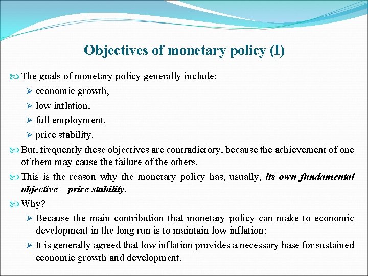 Objectives of monetary policy (I) The goals of monetary policy generally include: Ø economic