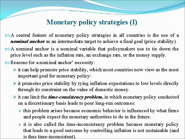 Monetary policy strategies (I) A central feature of monetary policy strategies in all countries