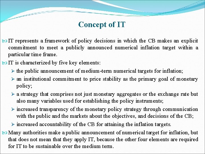 Concept of IT represents a framework of policy decisions in which the CB makes