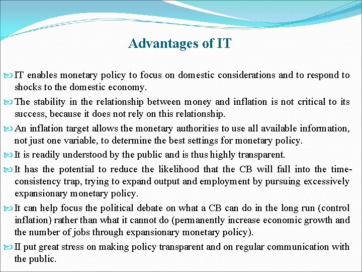 Advantages of IT enables monetary policy to focus on domestic considerations and to respond