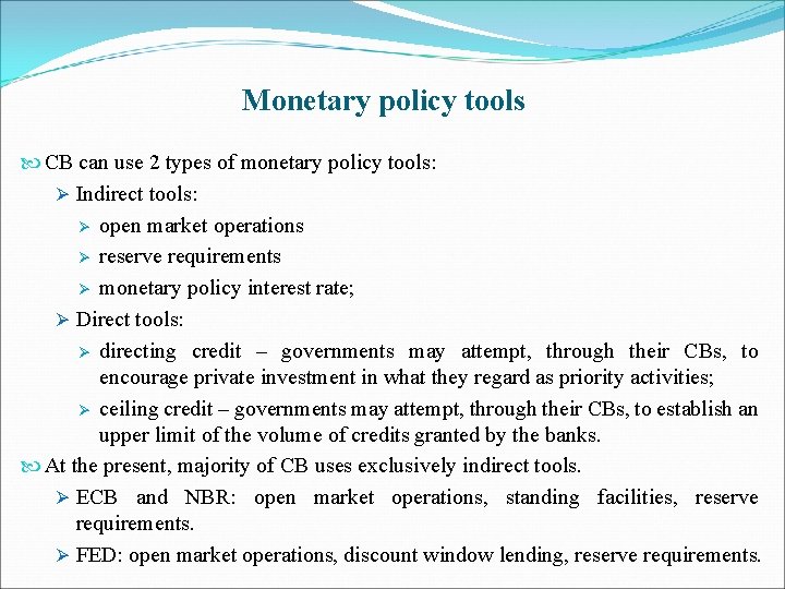 Monetary policy tools CB can use 2 types of monetary policy tools: Ø Indirect