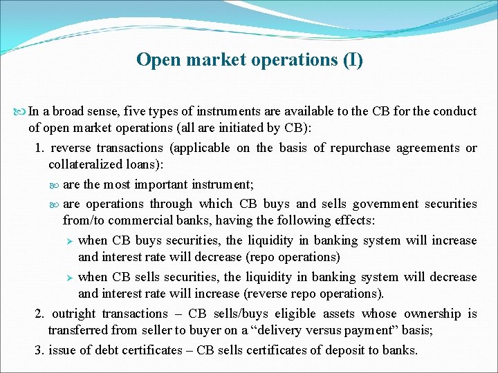 Open market operations (I) In a broad sense, five types of instruments are available