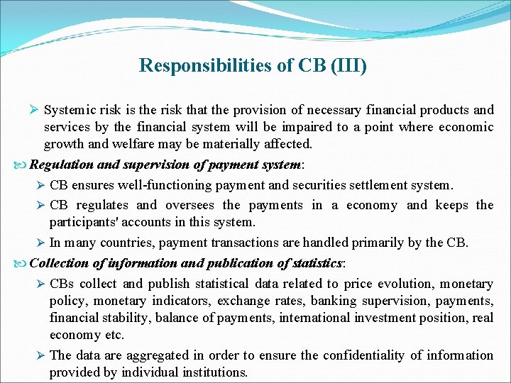 Responsibilities of CB (III) Ø Systemic risk is the risk that the provision of