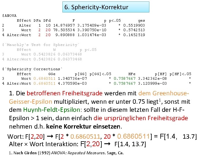 6. Sphericity-Korrektur $ANOVA Effect DFn DFd F p p<. 05 ges 2 Alter 1