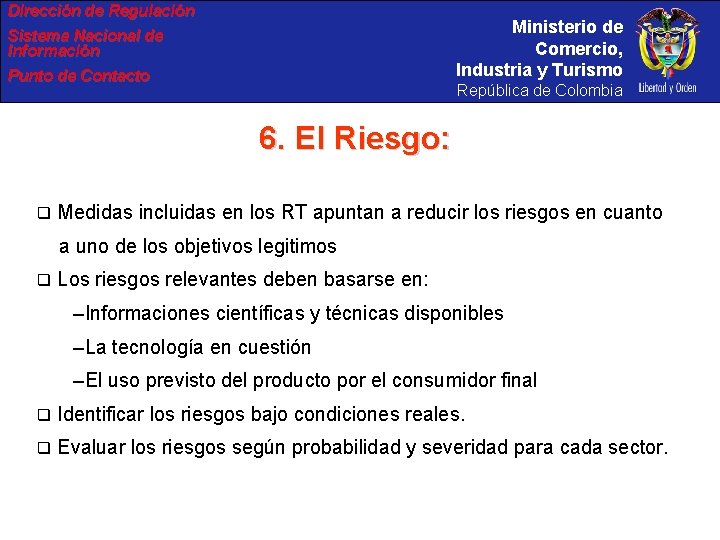 Dirección de Regulación Ministerio de Comercio, Industria y Turismo Sistema Nacional de Información Punto