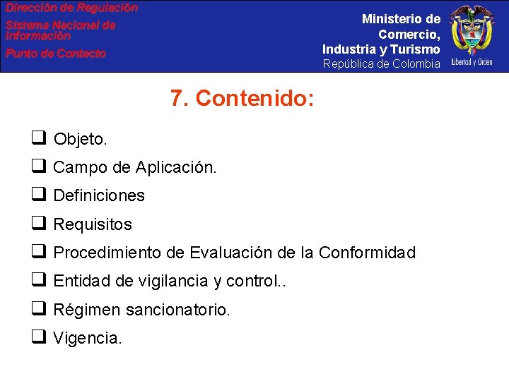 Dirección de Regulación Ministerio de Comercio, Industria y Turismo Sistema Nacional de Información Punto