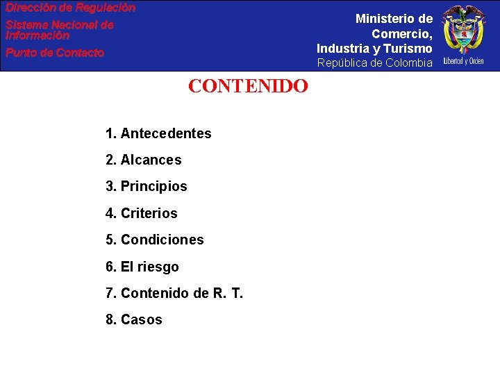 Dirección de Regulación Ministerio de Comercio, Industria y Turismo Sistema Nacional de Información Punto