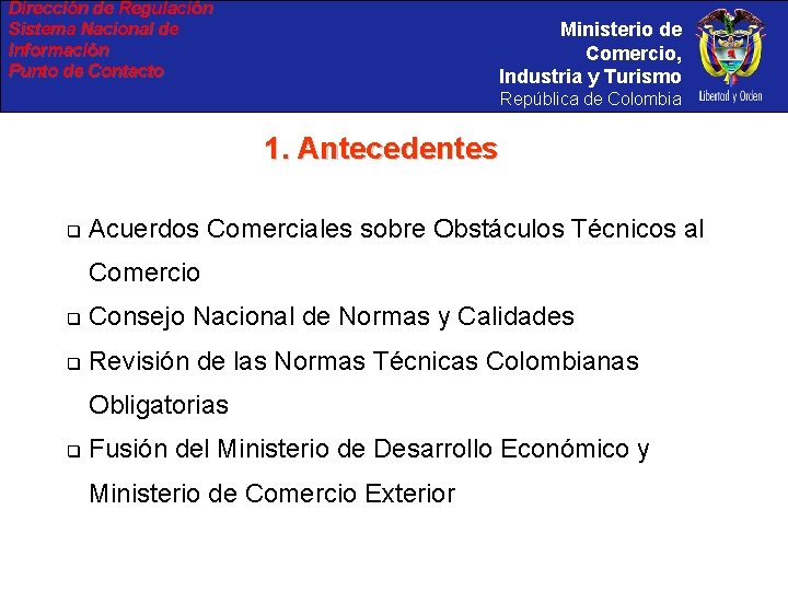 Dirección de Regulación Sistema Nacional de Información Punto de Contacto Ministerio de Comercio, Industria