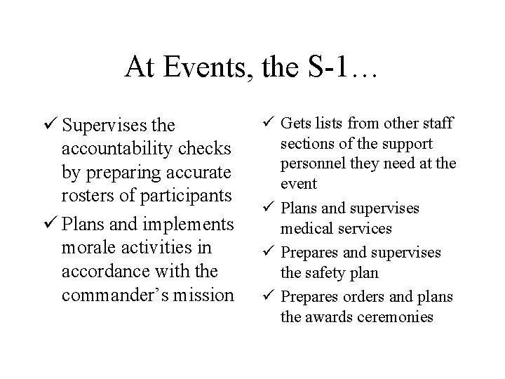 At Events, the S-1… ü Supervises the accountability checks by preparing accurate rosters of