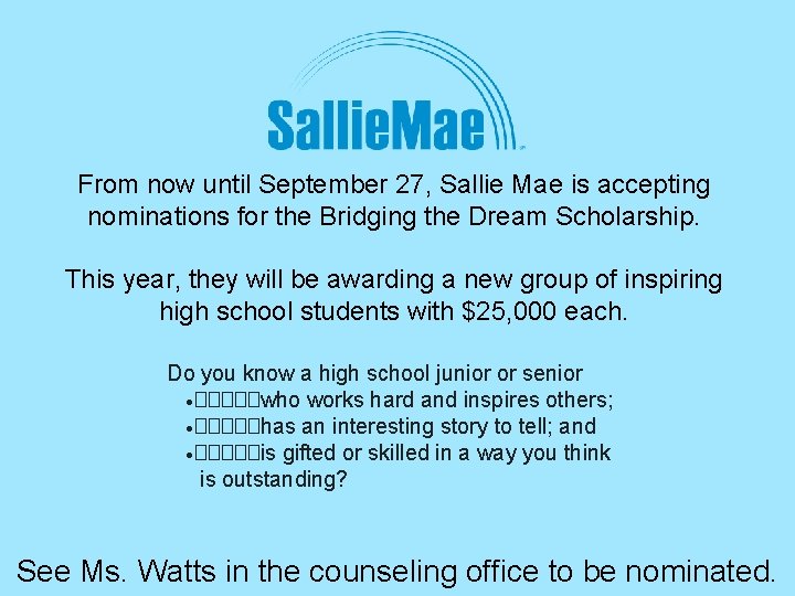 From now until September 27, Sallie Mae is accepting nominations for the Bridging the