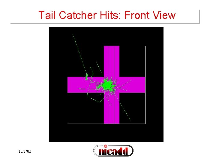 Tail Catcher Hits: Front View 10/1/03 