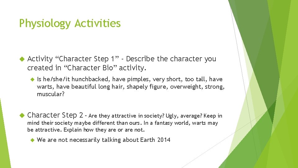 Physiology Activities Activity “Character Step 1” - Describe the character you created in “Character
