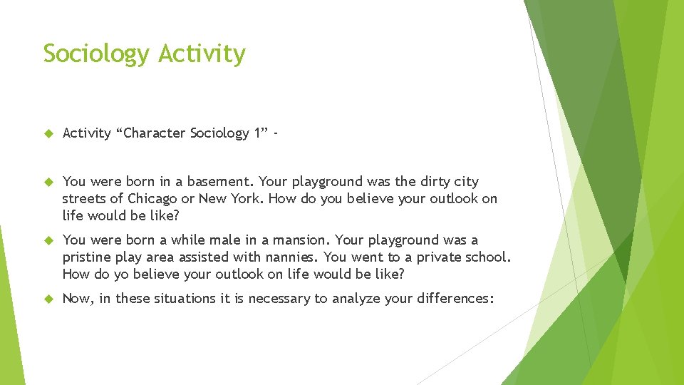 Sociology Activity “Character Sociology 1” - You were born in a basement. Your playground