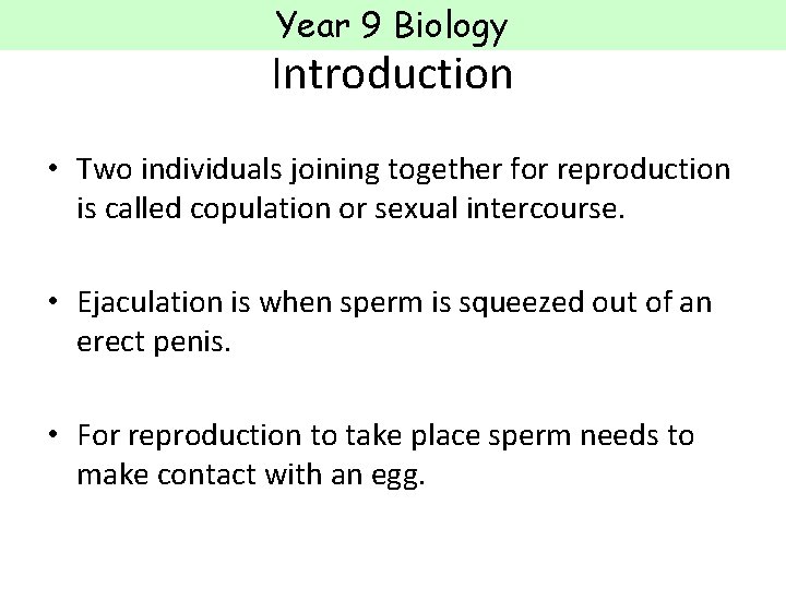 Year 9 Biology Introduction • Two individuals joining together for reproduction is called copulation Year 9 Biology Introduction • Two individuals joining together for reproduction is called copulation