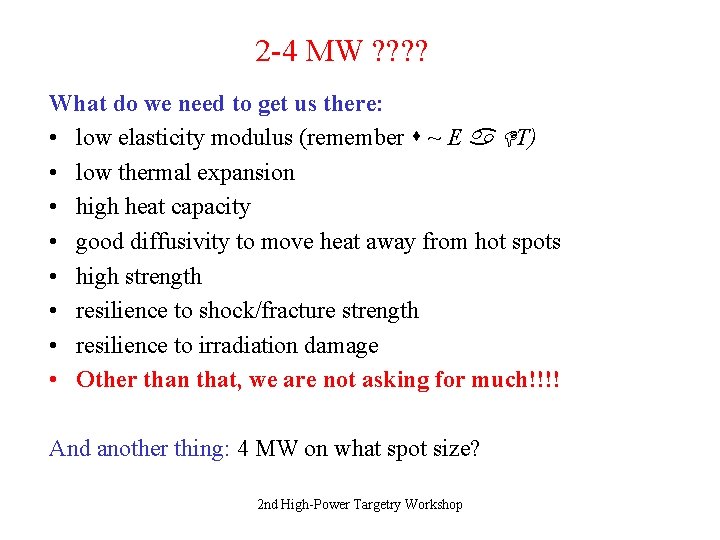 2 -4 MW ? ? What do we need to get us there: •