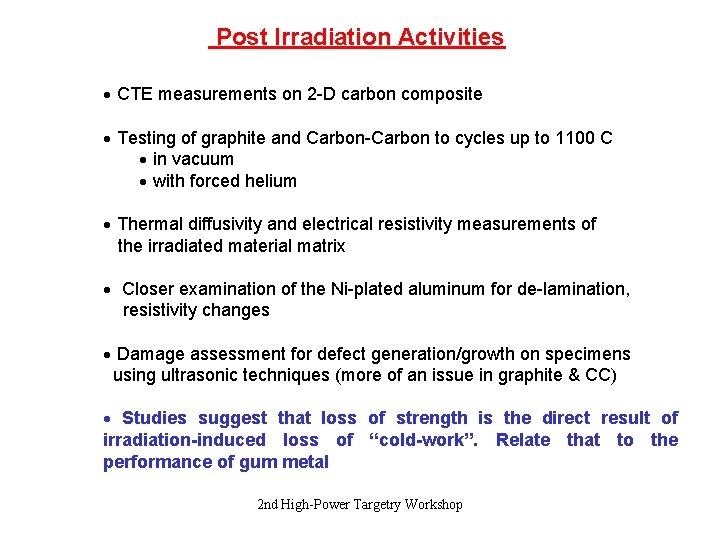 Post Irradiation Activities · CTE measurements on 2 -D carbon composite · Testing of