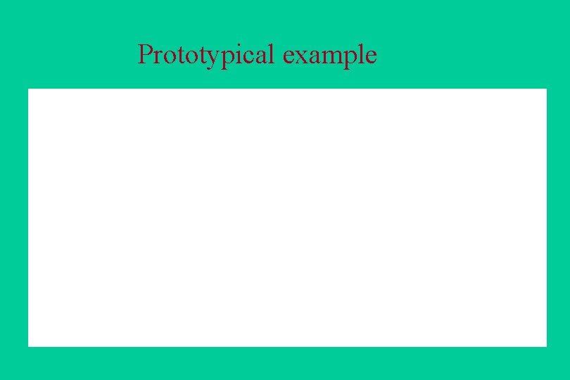 Prototypical example 