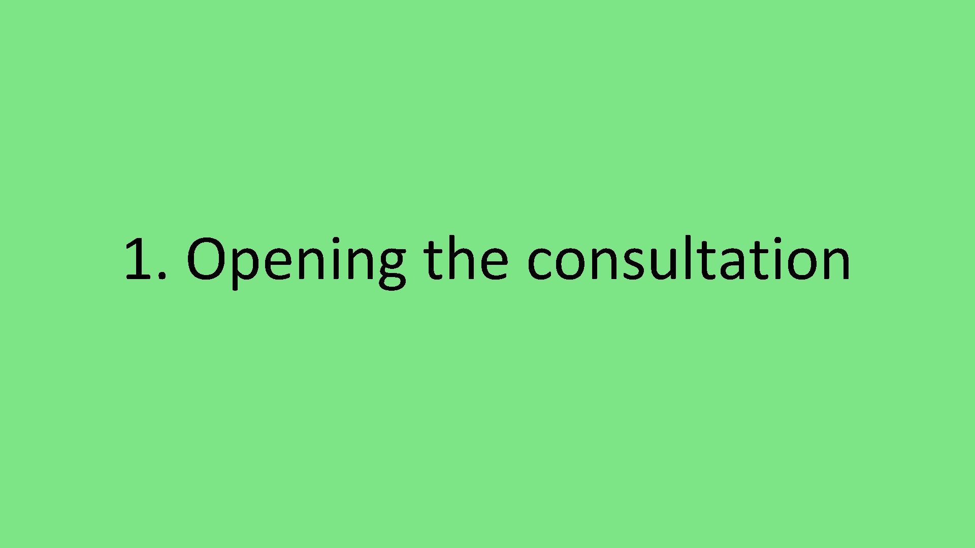 1. Opening the consultation 
