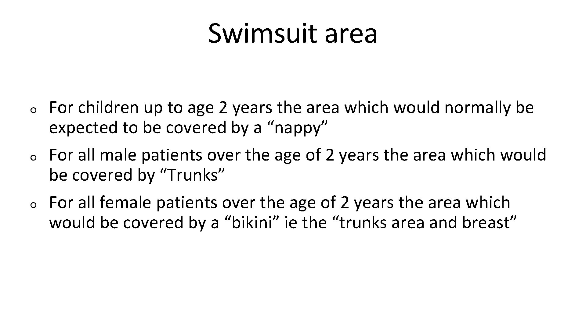 Swimsuit area For children up to age 2 years the area which would normally