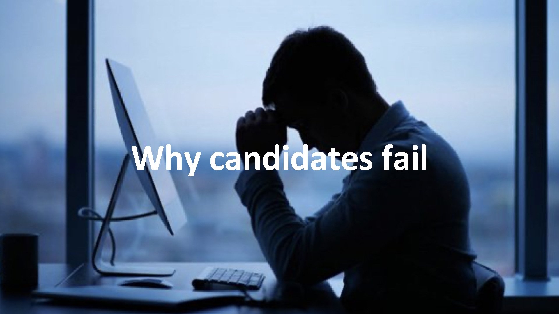 Why candidates fail 