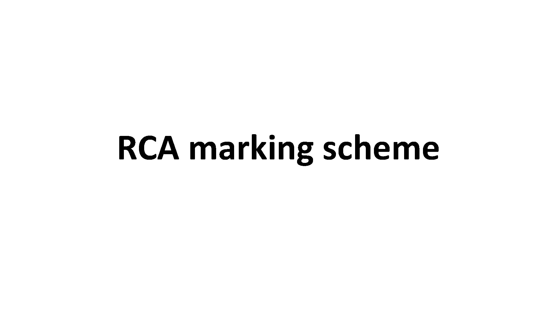 RCA marking scheme 