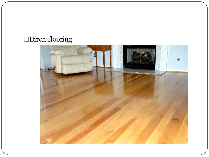 �Birch flooring 