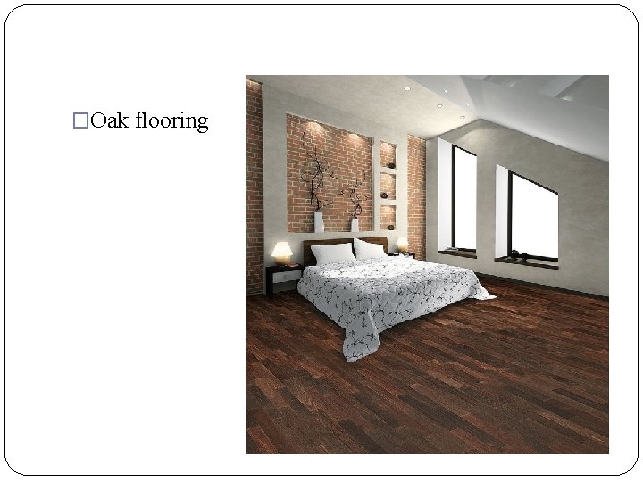 �Oak flooring 