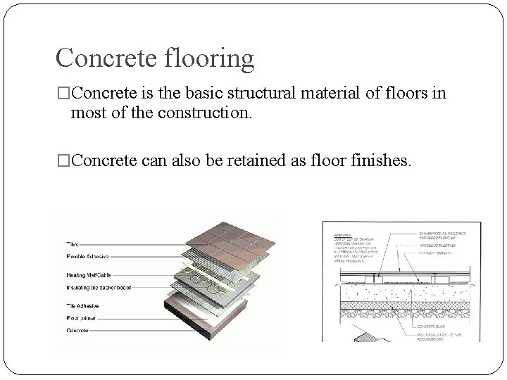 Concrete flooring �Concrete is the basic structural material of floors in most of the