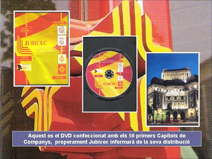 Aquest es el DVD confeccionat amb els 50 primers Capítols de Companys, properament Jubicec