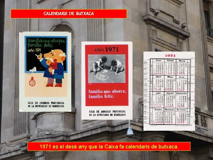 CALENDARIS DE BUTXACA 1971 es el desè any que la Caixa fa calendaris de