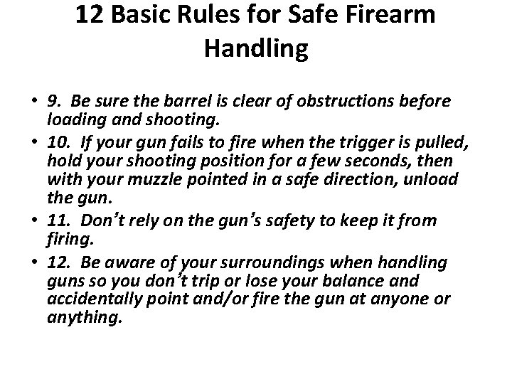 12 Basic Rules for Safe Firearm Handling • 9. Be sure the barrel is