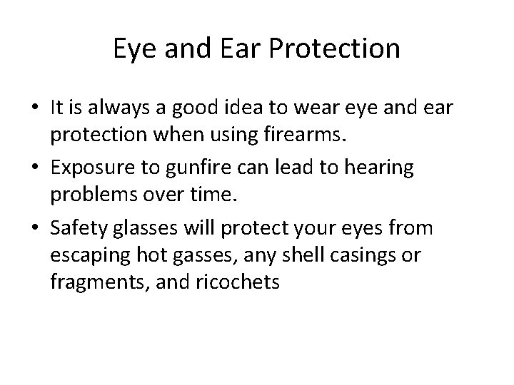 Eye and Ear Protection • It is always a good idea to wear eye