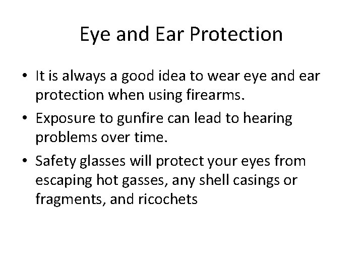 Eye and Ear Protection • It is always a good idea to wear eye