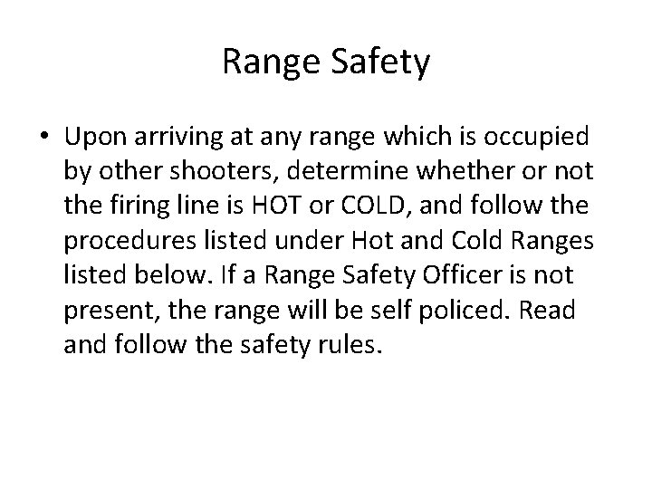 Range Safety • Upon arriving at any range which is occupied by other shooters,