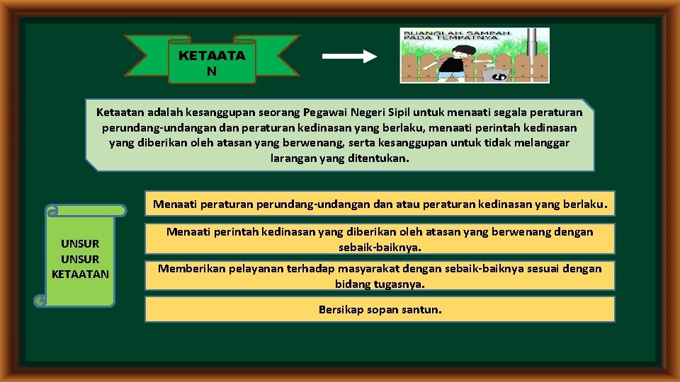 KETAATA N Ketaatan adalah kesanggupan seorang Pegawai Negeri Sipil untuk menaati segala peraturan perundang-undangan