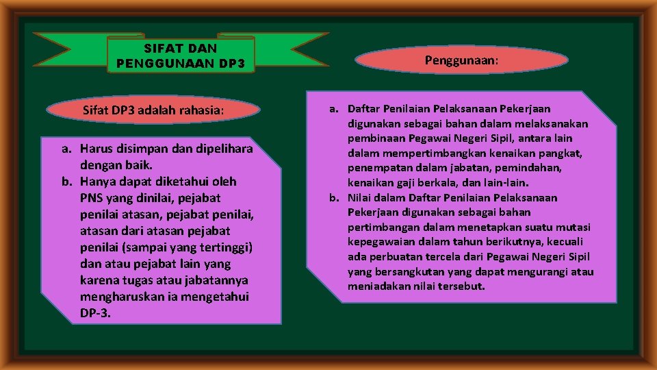 SIFAT DAN PENGGUNAAN DP 3 Sifat DP 3 adalah rahasia: a. Harus disimpan dipelihara