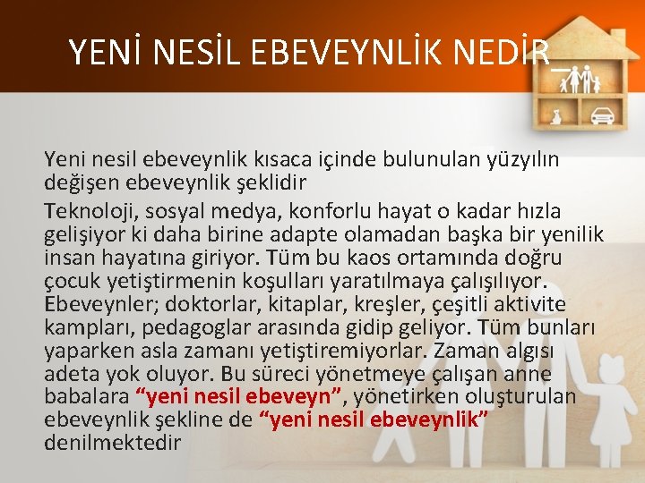 YENİ NESİL EBEVEYNLİK NEDİR_ Yeni nesil ebeveynlik kısaca içinde bulunulan yüzyılın değişen ebeveynlik şeklidir