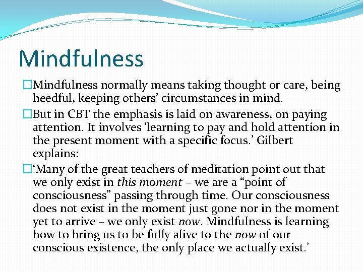 Mindfulness �Mindfulness normally means taking thought or care, being heedful, keeping others’ circumstances in
