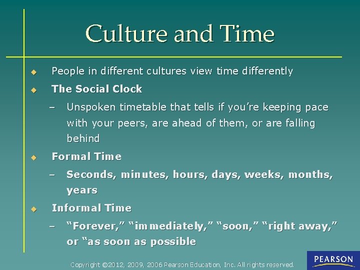 Culture and Time u People in different cultures view time differently u The Social