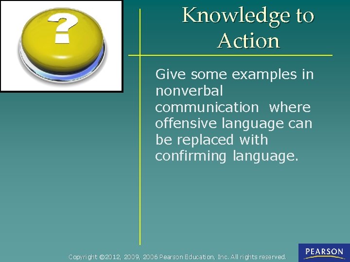 Knowledge to Action Give some examples in nonverbal communication where offensive language can be