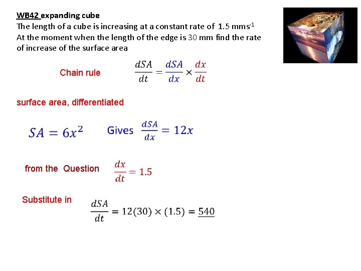 WB 42 expanding cube The length of a cube is increasing at a constant